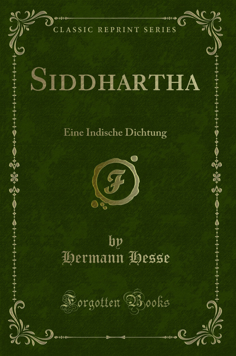 Siddhartha: Eine Indische Dichtung (Classic Reprint)