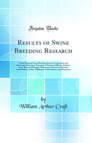 Results of Swine Breeding Research: At the Regional Swine Breeding Research Laboratory and the Cooperating State Experiment Stations of Illinois, Indiana, Iowa, Kansas, Michigan, Minnesota, Missouri, Nebraska, North Dakota, Ohio, Oklahoma, South Dakota, a