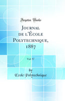 Journal de l'École Polytechnique, 1887, Vol. 57 (Classic Reprint)