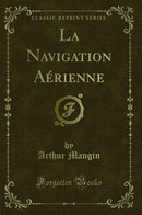 La Navigation Aérienne (Classic Reprint)