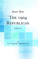 The 1904 Republican: Supplement (Classic Reprint)
