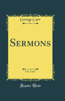 Sermons, Vol. 2 of 2 (Classic Reprint)