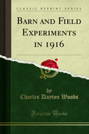 Barn and Field Experiments in 1916 (Classic Reprint)