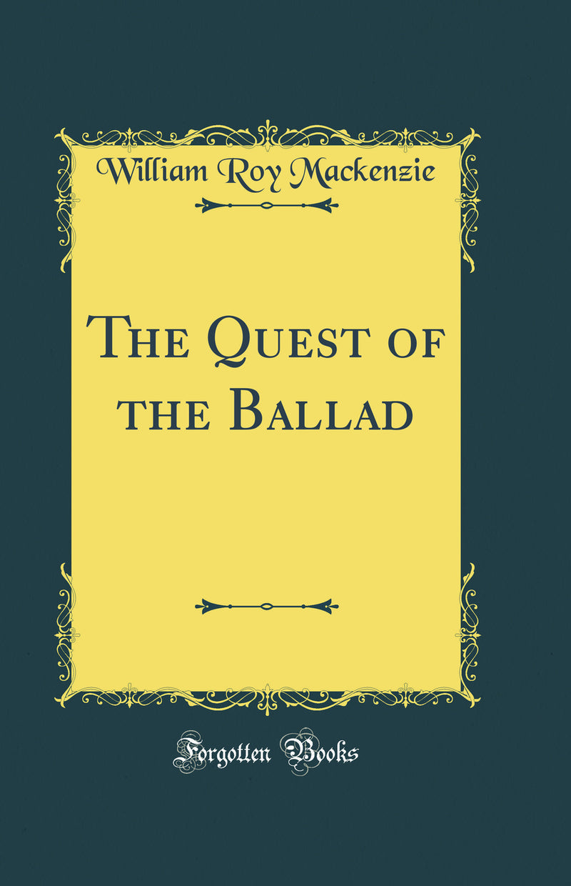 The Quest of the Ballad (Classic Reprint)