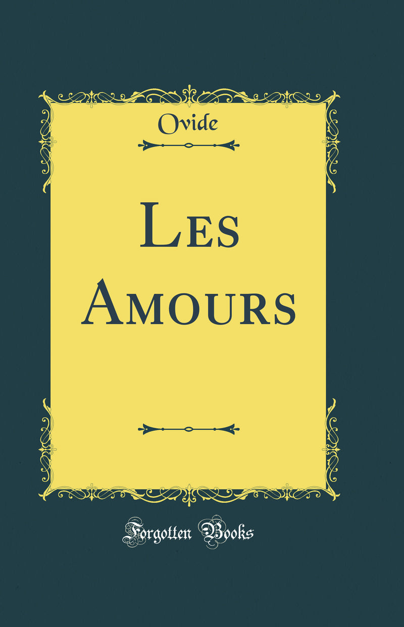 Les Amours (Classic Reprint)