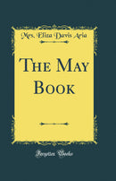 The May Book (Classic Reprint)