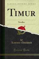 Timur: Novellen (Classic Reprint)