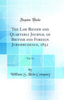 The Law Review and Quarterly Journal of British and Foreign Jurisprudence, 1851, Vol. 14 (Classic Reprint)