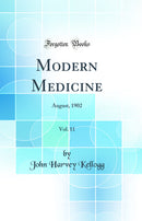 Modern Medicine, Vol. 11: August, 1902 (Classic Reprint)