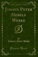 Johann Peter Hebels Werke, Vol. 2 (Classic Reprint)