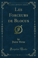 Les Forceurs de Blocus (Classic Reprint)