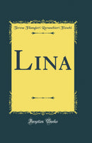 Lina (Classic Reprint)