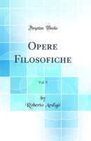 Opere Filosofiche, Vol. 9 (Classic Reprint)