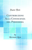 Contribuzioni Alla Conoscenza del Periderma (Classic Reprint)