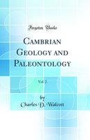 Cambrian Geology and Paleontology, Vol. 2 (Classic Reprint)