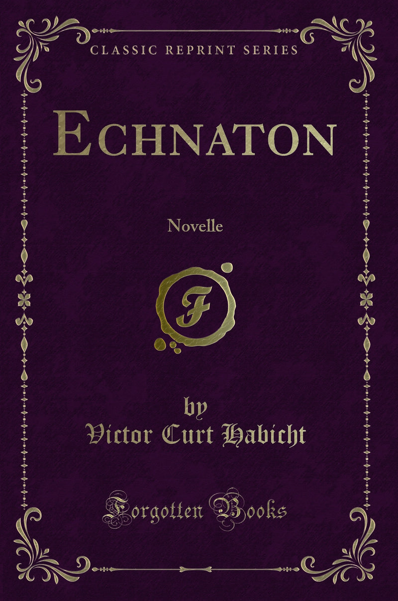 Echnaton: Novelle (Classic Reprint)