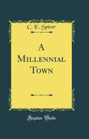 A Millennial Town (Classic Reprint)
