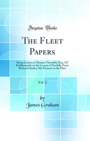 The Fleet Papers, Vol. 2: Being Letters to Thomas Thornhill, Esq., Of Riddlesworth, in the County of Norfolk; From Richard Oastler, His Prisoner in the Fleet (Classic Reprint)