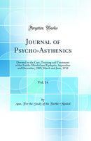 Journal of Psycho-Asthenics, Vol. 14: Devoted to the Care, Training and Treatment of the Feeble-Minded and Epileptic; September and December, 1909; March and June, 1910 (Classic Reprint)