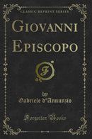 Giovanni Episcopo (Classic Reprint)