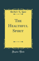 The Healthful Spirit (Classic Reprint)