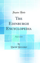 The Edinburgh Encyclopedia, Vol. 1 of 18 (Classic Reprint)