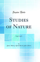Studies of Nature, Vol. 5 of 5 (Classic Reprint)