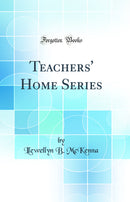 Teachers' Home Series (Classic Reprint)