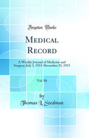 Medical Record, Vol. 88: A Weekly Journal of Medicine and Surgery; July 3, 1915-December 25, 1915 (Classic Reprint)