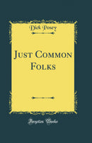 Just Common Folks (Classic Reprint)