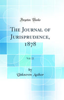 The Journal of Jurisprudence, 1878, Vol. 22 (Classic Reprint)