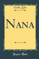 Nana (Classic Reprint)