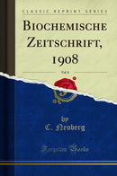 Biochemische Zeitschrift, 1908, Vol. 8 (Classic Reprint)