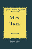 Mrs. Tree (Classic Reprint)