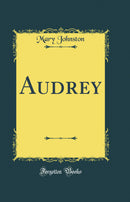Audrey (Classic Reprint)
