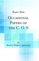 Occasional Papers of the C. O. S (Classic Reprint)