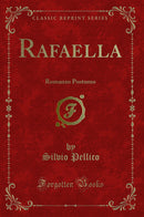 Rafaella: Romanzo Postumo (Classic Reprint)