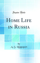 Home Life in Russia (Classic Reprint)