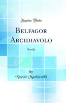 Belfagor Arcidiavolo: Novella (Classic Reprint)