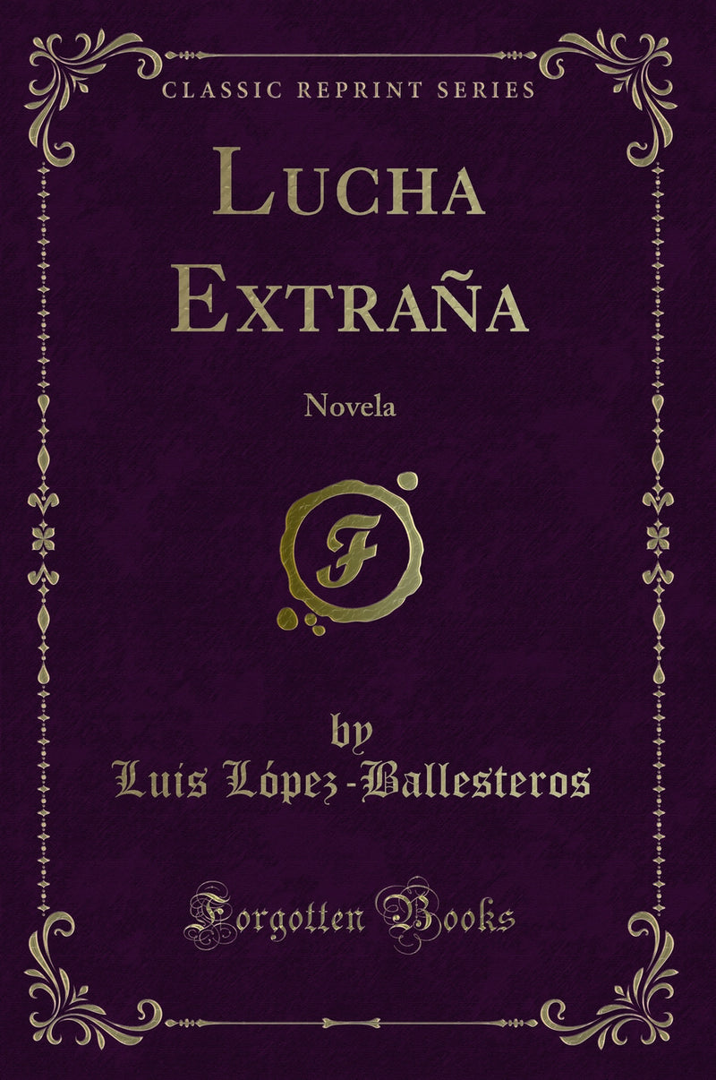 Lucha Extraña: Novela (Classic Reprint)