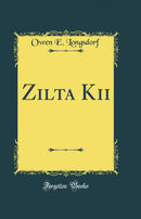 Zilta Kii (Classic Reprint)