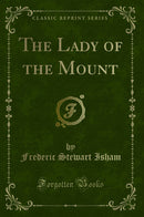 The Lady of the Mount (Classic Reprint)