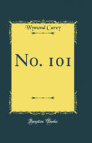 No. 101 (Classic Reprint)