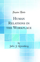 Human Relations in the Workplace (Classic Reprint)