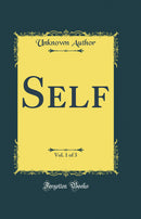 Self, Vol. 1 of 3 (Classic Reprint)