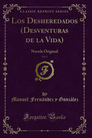 Los Desheredados (Desventuras de la Vida), Vol. 2: Novela Original (Classic Reprint)