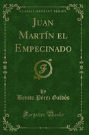 Juan Martín el Empecinado (Classic Reprint)