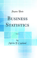 Business Statistics, Vol. 3 (Classic Reprint)