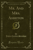 Mr. And Mrs. Asheton, Vol. 1 of 3 (Classic Reprint)
