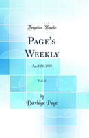 Page's Weekly, Vol. 6: April 28, 1905 (Classic Reprint)